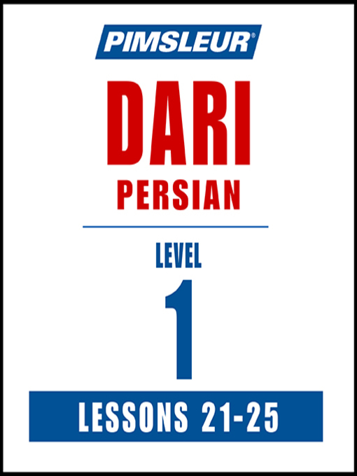 Title details for Pimsleur Dari Persian Level 1 Lessons 21-25 MP3 by Pimsleur - Available